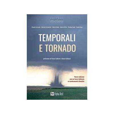 Temporali e tornado. Nuova ediz. Temporali e tornado. Nuova ediz.