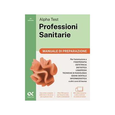 Alpha Test Professioni Sanitarie 2026-2027. Kit di preparazione. Per test di ammissione universitari. Con piattaforma e simulatore online Alpha Test Professioni Sanitarie 2026-2027. Kit di preparazione. Per test di ammissione universitari. Con piattaforma e simulatore online