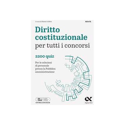 Diritto costituzionale per tutti i concorsi. 2200 quiz. Per le selezioni di personale presso la Pubblica Amministrazione. Ediz. MyDesk. Con Contenuto digitale per download e accesso online Diritto costituzionale per tutti i concorsi. 2200 quiz. Per le selezioni di personale presso la Pubblica Amministrazione. Ediz. MyDesk. Con Contenuto digitale per download e accesso online