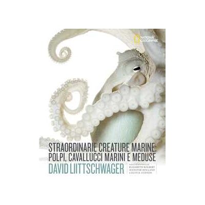 David Liittschwager Straordinarie creature marine: polpi, cavallucci marini e meduse. Ediz. a colori David Liittschwager Straordinarie creature marine: polpi, cavallucci marini e meduse. Ediz. a colori
