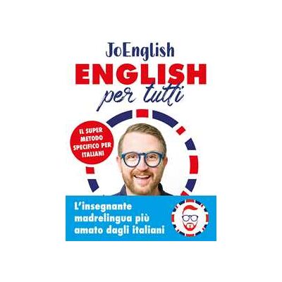JoEnglish English per tutti. Il super metodo specifico per italiani. Con materiali audio JoEnglish English per tutti. Il super metodo specifico per italiani. Con materiali audio