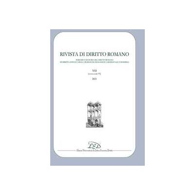 Rivista di diritto romano. Nuova Serie (2021). Vol. 21 Rivista di diritto romano. Nuova Serie (2021). Vol. 21
