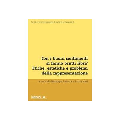 Con i buoni sentimenti si fanno brutti libri? Con i buoni sentimenti si fanno brutti libri?