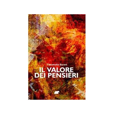 Fiammetta Burani Il valore dei pensieri Fiammetta Burani Il valore dei pensieri