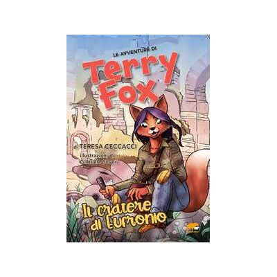 Teresa Ceccacci Le avventure di Terryfox. Il cratere di Eufronio. Ediz. illustrata Teresa Ceccacci Le avventure di Terryfox. Il cratere di Eufronio. Ediz. illustrata