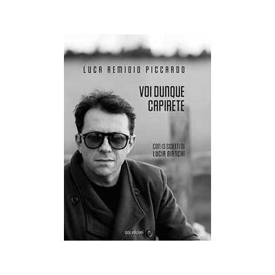 Luca Remigio Piccardo Voi dunque capirete Luca Remigio Piccardo Voi dunque capirete