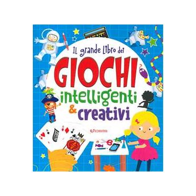 Kate Overy;Lisa Regan Il grande libro dei giochi intelligenti e creativi. Ediz. a colori Kate Overy;Lisa Regan Il grande libro dei giochi intelligenti e creativi. Ediz. a colori