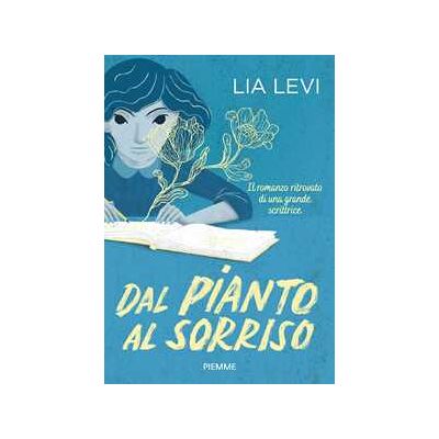Lia Levi Dal pianto al sorriso Lia Levi Dal pianto al sorriso