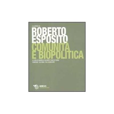 Roberto Esposito Comunità e biopolitica. Con CD-ROM file audio formato MP3 Roberto Esposito Comunità e biopolitica. Con CD-ROM file audio formato MP3