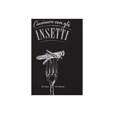 Folke Dammann Cucinare con gli insetti Folke Dammann Cucinare con gli insetti
