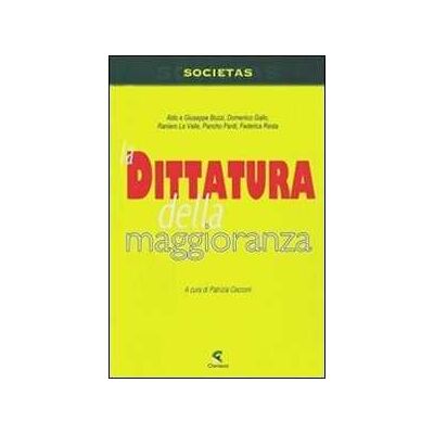 La dittaura della maggioranza La dittaura della maggioranza
