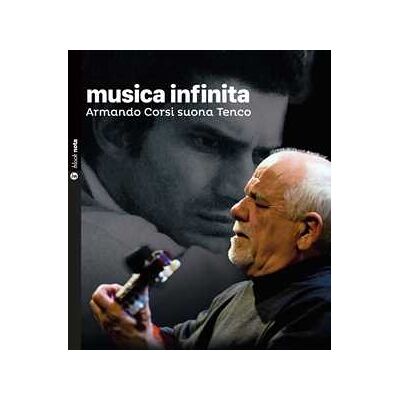 Musica infinita. Armando Corsi suona Tenco. Con CD Audio Musica infinita. Armando Corsi suona Tenco. Con CD Audio