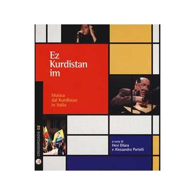 Ez Kurdistan Im. Musica dal Kurdistan in Italia. Con CD-Audio Ez Kurdistan Im. Musica dal Kurdistan in Italia. Con CD-Audio