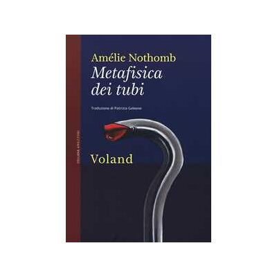 Amélie Nothomb Metafisica dei tubi Amélie Nothomb Metafisica dei tubi