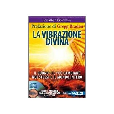 Jonathan Goldman La vibrazione divina. Il suono che può cambiare noi stessi e il mondo intero. Con CD Audio Jonathan Goldman La vibrazione divina. Il suono che può cambiare noi stessi e il mondo intero. Con CD Audio