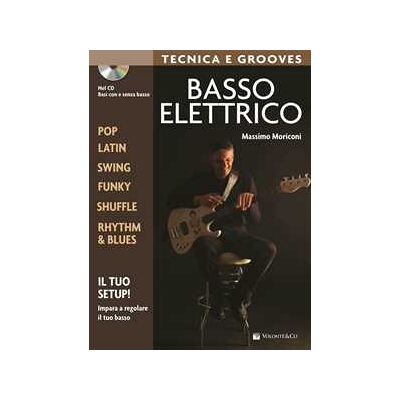 Massimo Moriconi Basso elettrico. Tecnica e grooves. Con CD Audio Massimo Moriconi Basso elettrico. Tecnica e grooves. Con CD Audio