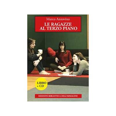 Marco Anzovino Le ragazze al terzo piano. Con CD Audio Marco Anzovino Le ragazze al terzo piano. Con CD Audio