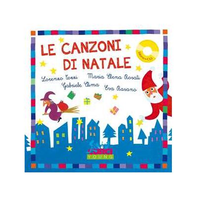 Maria Elena Rosati;Gabriele Clima;Lorenzo Tozzi Le canzoni di Natale. Ediz. a colori. Con CD Audio Maria Elena Rosati;Gabriele Clima;Lorenzo Tozzi Le canzoni di Natale. Ediz. a colori. Con CD Audio