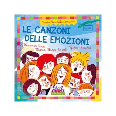 Lorenzo Tozzi;Maria Elena Rosati Le canzoni delle emozioni. I miei libri delle canzoni. Con playlist online Lorenzo Tozzi;Maria Elena Rosati Le canzoni delle emozioni. I miei libri delle canzoni. Con playlist online