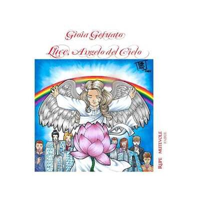 Gioia Gesuato Luce, angelo del cielo. Ediz. illustrata. Con CD-Audio Gioia Gesuato Luce, angelo del cielo. Ediz. illustrata. Con CD-Audio