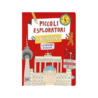 Maria Cristina Ferrari Piccoli esploratori a Berlino. La tua guida alla città Maria Cristina Ferrari Piccoli esploratori a Berlino. La tua guida alla città