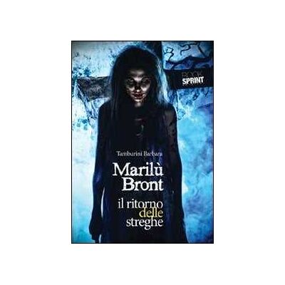 Barbara Tamburini Il ritorno delle streghe. Marilù Bront Barbara Tamburini Il ritorno delle streghe. Marilù Bront