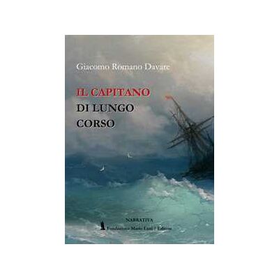 Giacomo Romano Davare Il capitano di lungo corso Giacomo Romano Davare Il capitano di lungo corso