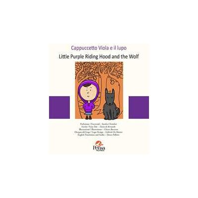 Sandra Chistolini;Daria Di Bernardo Cappuccetto Viola e il lupo-Little Purple Riding Hood and the Wolf. Con File audio per il download Sandra Chistolini;Daria Di Bernardo Cappuccetto Viola e il lupo-Little Purple Riding Hood and the Wolf. Con File audio per il download