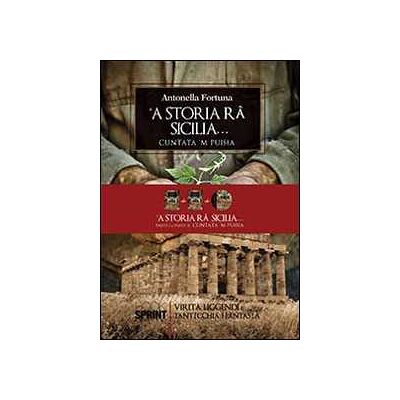 Antonella Fortuna Storia râ Sicilia... Cuntata m puisìa. Parte I e II ('A). Con CD Audio Antonella Fortuna Storia râ Sicilia... Cuntata m puisìa. Parte I e II ('A). Con CD Audio