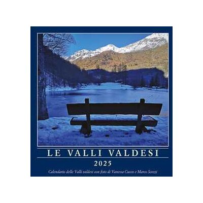 Le valli valdesi 2025. Calendario delle valli valdesi Le valli valdesi 2025. Calendario delle valli valdesi