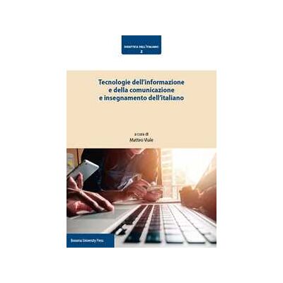 Tecnologie dell'informazione e della comunicazione e insegnamento dell'italiano Tecnologie dell'informazione e della comunicazione e insegnamento dell'italiano