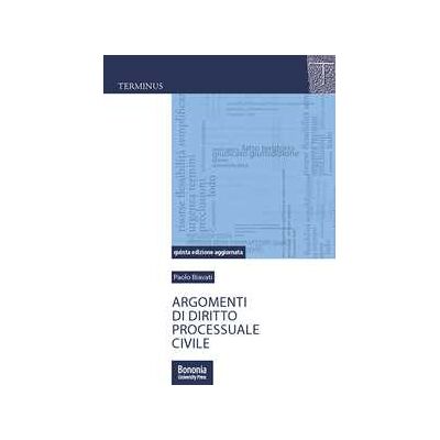 Paolo Biavati Argomenti di diritto processuale civile Paolo Biavati Argomenti di diritto processuale civile