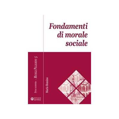 Mario Rossino Fondamenti di morale sociale Mario Rossino Fondamenti di morale sociale