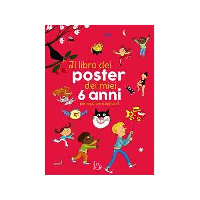 Caroline & Virginie;Rémi Saillard Il libro dei poster dei miei 6 anni per imparare e sognare! Ediz. a colori Caroline & Virginie;Rémi Saillard Il libro dei poster dei miei 6 anni per imparare e sognare! Ediz. a colori