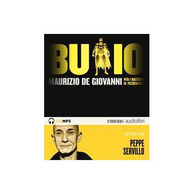 Maurizio de Giovanni Buio per i Bastardi di Pizzofalcone letto da Peppe Servillo. Audiolibro.. Audiolibro. CD Audio formato MP3 Maurizio de Giovanni Buio per i Bastardi di Pizzofalcone letto da Peppe Servillo. Audiolibro.. Audiolibro. CD Audio formato MP3