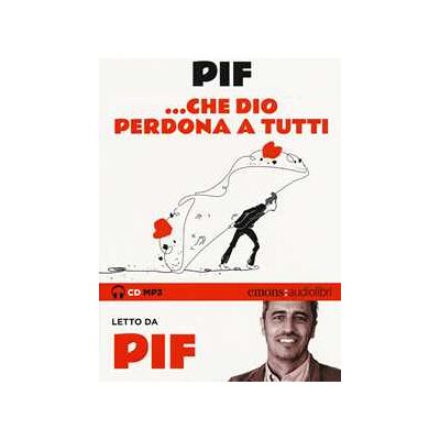 Pif ...che Dio perdona a tutti letto da . Audiolibro. CD Audio formato MP3. Ediz. integrale Pif ...che Dio perdona a tutti letto da . Audiolibro. CD Audio formato MP3. Ediz. integrale