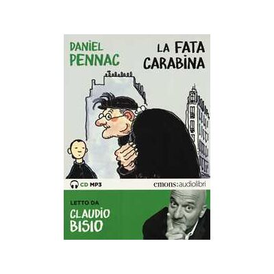 Daniel Pennac La fata carabina letto da Claudio Bisio. Audiolibro. CD Audio formato MP3 Daniel Pennac La fata carabina letto da Claudio Bisio. Audiolibro. CD Audio formato MP3