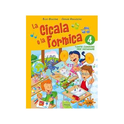 La cicala e la formica. Con CD Audio. Per la Scuola elementare. Vol. 4 La cicala e la formica. Con CD Audio. Per la Scuola elementare. Vol. 4