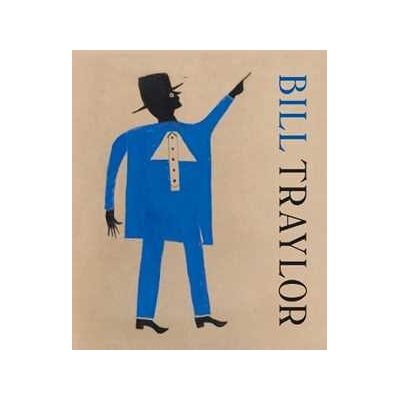 Bill Traylor. Ediz. inglese e francese Bill Traylor. Ediz. inglese e francese