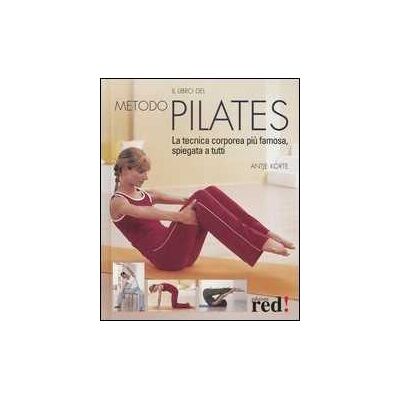 Antje Korte Il libro del metodo Pilates. La tecnica corporea più famosa, spiegata a tutti Antje Korte Il libro del metodo Pilates. La tecnica corporea più famosa, spiegata a tutti
