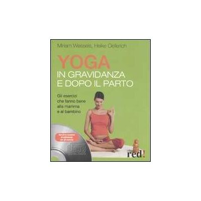 Miriam Wessels;Heike Oellerich Yoga in gravidanza e dopo il parto. Con CD Audio Miriam Wessels;Heike Oellerich Yoga in gravidanza e dopo il parto. Con CD Audio