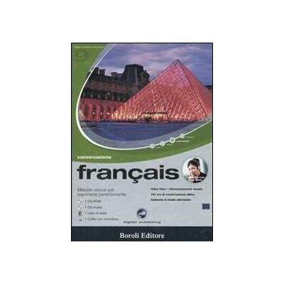 Français. Metodo veloce per esprimersi perfettamente. Conversazione. Cd Audio e CD-ROM Français. Metodo veloce per esprimersi perfettamente. Conversazione. Cd Audio e CD-ROM