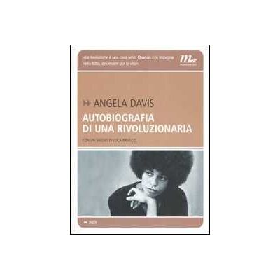 Angela Davis Autobiografia di una rivoluzionaria Angela Davis Autobiografia di una rivoluzionaria
