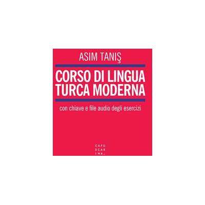 Asim Tanis Corso di lingua turca moderna. Con File audio per il download Asim Tanis Corso di lingua turca moderna. Con File audio per il download