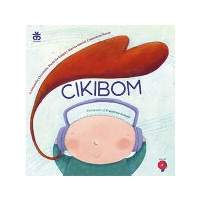 Antonella Chiucolo;Paolo De Gasperi;Marina Ielmini Cikibom. Ediz. a colori. Con CD Audio Antonella Chiucolo;Paolo De Gasperi;Marina Ielmini Cikibom. Ediz. a colori. Con CD Audio
