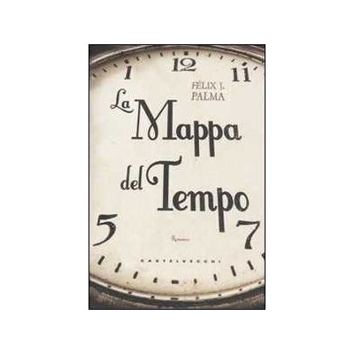 Félix J. Palma La mappa del tempo Félix J. Palma La mappa del tempo