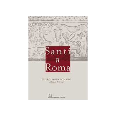 Guido Ambrogi Santi a Roma. Emerologio romano Guido Ambrogi Santi a Roma. Emerologio romano