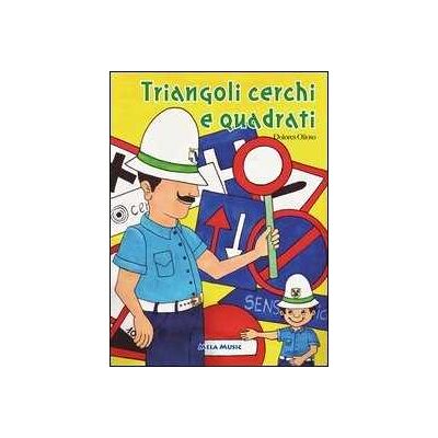 Dolores Olioso Triangoli cerchi quadrati. Con CD Audio Dolores Olioso Triangoli cerchi quadrati. Con CD Audio