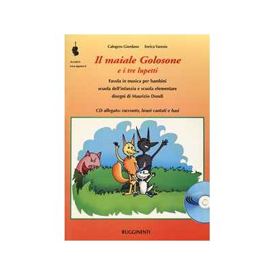 Calogero Giordano;Enrica Varesio Il maiale golosone e i tre lupetti. Favola musicale per bambini scuola dell'infanzia e scuola elementare. Con CD Audio Calogero Giordano;Enrica Varesio Il maiale golosone e i tre lupetti. Favola musicale per bambini scuola dell'infanzia e scuola elementare. Con CD Audio