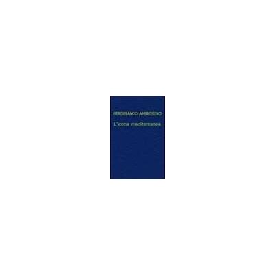 Ferdinando Ambrosino L' icona mediterranea Ferdinando Ambrosino L' icona mediterranea